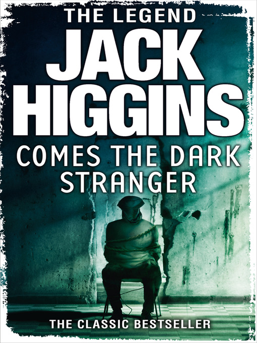 Title details for Comes the Dark Stranger by Jack Higgins - Available
